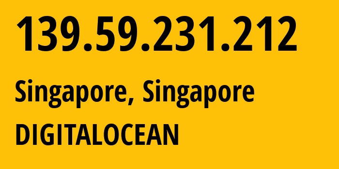 IP-адрес 139.59.231.212 (Сингапур, South West, Сингапур) определить местоположение, координаты на карте, ISP провайдер AS14061 DIGITALOCEAN // кто провайдер айпи-адреса 139.59.231.212