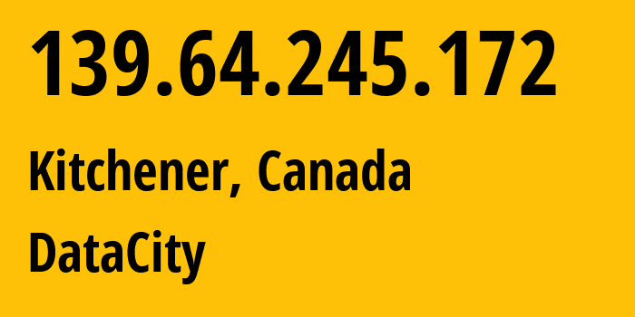 IP address 139.64.245.172 (Kitchener, Ontario, Canada) get location, coordinates on map, ISP provider AS31798 DataCity // who is provider of ip address 139.64.245.172, whose IP address