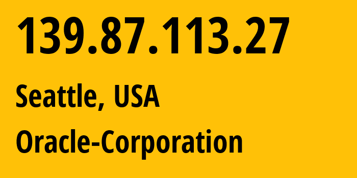 IP-адрес 139.87.113.27 (Сиэтл, Вашингтон, США) определить местоположение, координаты на карте, ISP провайдер AS6142 Oracle-Corporation // кто провайдер айпи-адреса 139.87.113.27