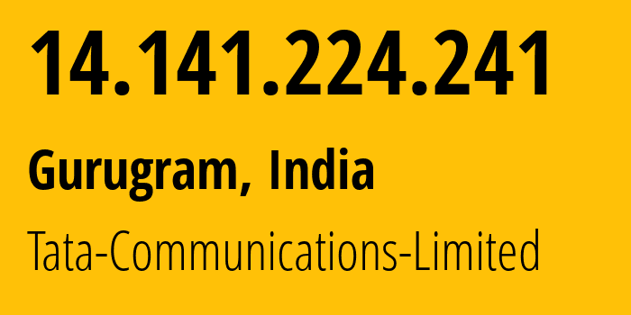 IP-адрес 14.141.224.241 (Мумбаи, Махараштра, Индия) определить местоположение, координаты на карте, ISP провайдер AS4755 Tata-Communications-Limited // кто провайдер айпи-адреса 14.141.224.241
