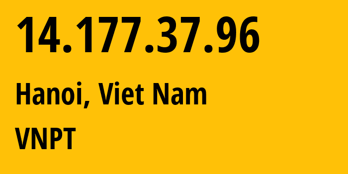 IP-адрес 14.177.37.96 (Ханой, Hanoi, Вьетнам) определить местоположение, координаты на карте, ISP провайдер AS45899 VNPT // кто провайдер айпи-адреса 14.177.37.96