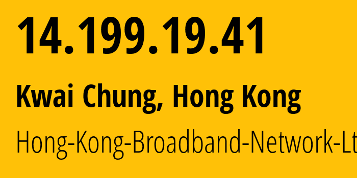 IP-адрес 14.199.19.41 (Kwai Chung, Kwai Tsing, Гонконг) определить местоположение, координаты на карте, ISP провайдер AS9269 Hong-Kong-Broadband-Network-Ltd // кто провайдер айпи-адреса 14.199.19.41