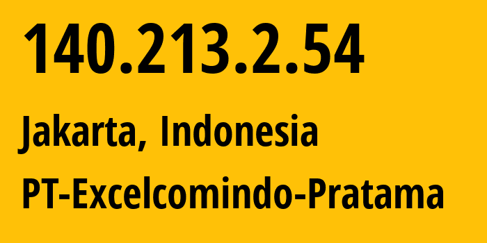 IP address 140.213.2.54 (Jakarta, Jakarta, Indonesia) get location, coordinates on map, ISP provider AS24203 PT-Excelcomindo-Pratama // who is provider of ip address 140.213.2.54, whose IP address