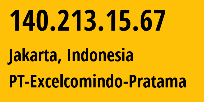 IP-адрес 140.213.15.67 (Джакарта, Jakarta, Индонезия) определить местоположение, координаты на карте, ISP провайдер AS24203 PT-Excelcomindo-Pratama // кто провайдер айпи-адреса 140.213.15.67