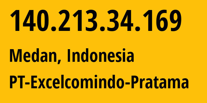 IP address 140.213.34.169 (Medan, North Sumatra, Indonesia) get location, coordinates on map, ISP provider AS24203 PT-Excelcomindo-Pratama // who is provider of ip address 140.213.34.169, whose IP address
