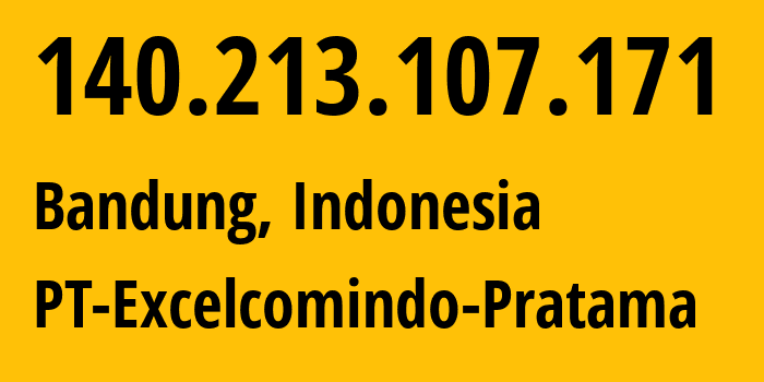 IP-адрес 140.213.107.171 (Бандунг, Западная Ява, Индонезия) определить местоположение, координаты на карте, ISP провайдер AS24203 PT-Excelcomindo-Pratama // кто провайдер айпи-адреса 140.213.107.171