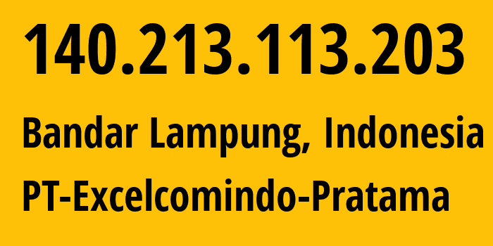 IP-адрес 140.213.113.203 (Бандар-Лампунг, Lampung, Индонезия) определить местоположение, координаты на карте, ISP провайдер AS24203 PT-Excelcomindo-Pratama // кто провайдер айпи-адреса 140.213.113.203