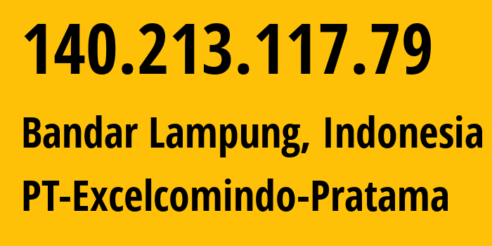 IP-адрес 140.213.117.79 (Бандар-Лампунг, Lampung, Индонезия) определить местоположение, координаты на карте, ISP провайдер AS24203 PT-Excelcomindo-Pratama // кто провайдер айпи-адреса 140.213.117.79