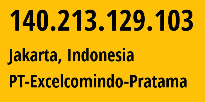 IP-адрес 140.213.129.103 (Тангеранг, Бантен, Индонезия) определить местоположение, координаты на карте, ISP провайдер AS24203 PT-Excelcomindo-Pratama // кто провайдер айпи-адреса 140.213.129.103