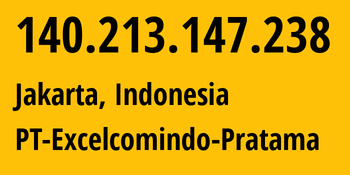 IP-адрес 140.213.147.238 (Джакарта, Jakarta, Индонезия) определить местоположение, координаты на карте, ISP провайдер AS24203 PT-Excelcomindo-Pratama // кто провайдер айпи-адреса 140.213.147.238