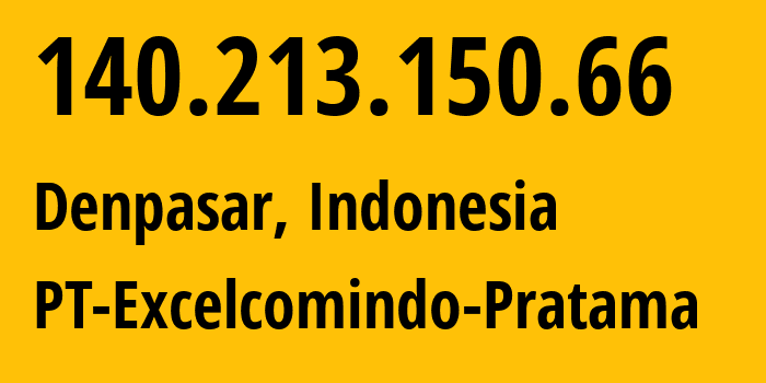 IP-адрес 140.213.150.66 (Денпасар, Бали, Индонезия) определить местоположение, координаты на карте, ISP провайдер AS24203 PT-Excelcomindo-Pratama // кто провайдер айпи-адреса 140.213.150.66