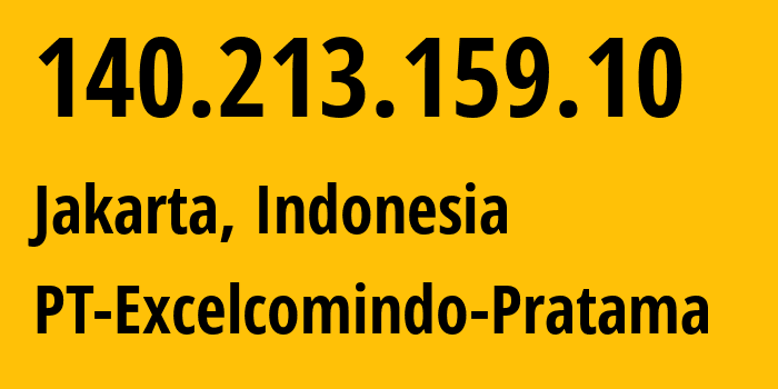 IP address 140.213.159.10 (Jakarta, Jakarta, Indonesia) get location, coordinates on map, ISP provider AS24203 PT-Excelcomindo-Pratama // who is provider of ip address 140.213.159.10, whose IP address