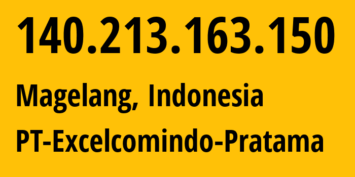 IP address 140.213.163.150 (Magelang, Central Java, Indonesia) get location, coordinates on map, ISP provider AS24203 PT-Excelcomindo-Pratama // who is provider of ip address 140.213.163.150, whose IP address