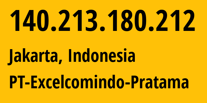 IP address 140.213.180.212 (Jakarta, Jakarta, Indonesia) get location, coordinates on map, ISP provider AS24203 PT-Excelcomindo-Pratama // who is provider of ip address 140.213.180.212, whose IP address