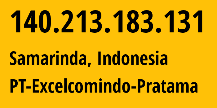 IP-адрес 140.213.183.131 (Самаринда, East Kalimantan, Индонезия) определить местоположение, координаты на карте, ISP провайдер AS24203 PT-Excelcomindo-Pratama // кто провайдер айпи-адреса 140.213.183.131