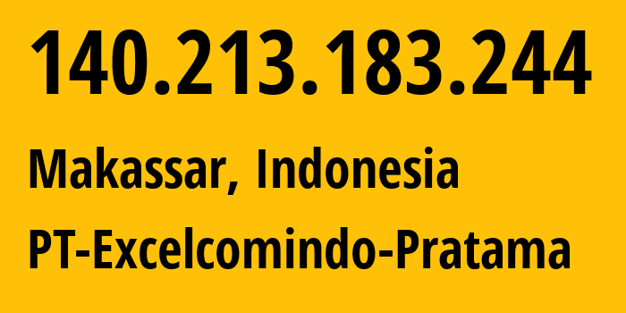 IP address 140.213.183.244 (Makassar, South Sulawesi, Indonesia) get location, coordinates on map, ISP provider AS24203 PT-Excelcomindo-Pratama // who is provider of ip address 140.213.183.244, whose IP address