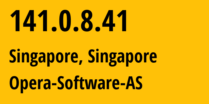 IP address 141.0.8.41 (Singapore, North West, Singapore) get location, coordinates on map, ISP provider AS39832 Opera-Software-AS // who is provider of ip address 141.0.8.41, whose IP address