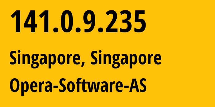 IP-адрес 141.0.9.235 (Сингапур, North West, Сингапур) определить местоположение, координаты на карте, ISP провайдер AS39832 Opera-Software-AS // кто провайдер айпи-адреса 141.0.9.235
