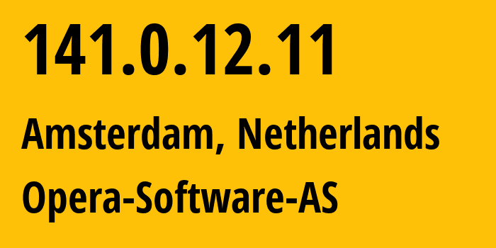 IP address 141.0.12.11 (Amsterdam, North Holland, Netherlands) get location, coordinates on map, ISP provider AS39832 Opera-Software-AS // who is provider of ip address 141.0.12.11, whose IP address