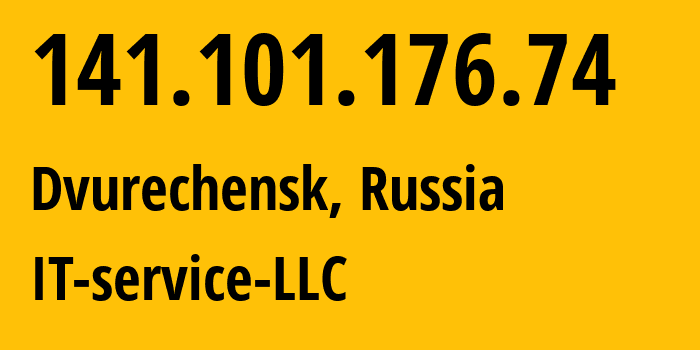 IP address 141.101.176.74 (Dvurechensk, Sverdlovsk Oblast, Russia) get location, coordinates on map, ISP provider AS60005 IT-service-LLC // who is provider of ip address 141.101.176.74, whose IP address