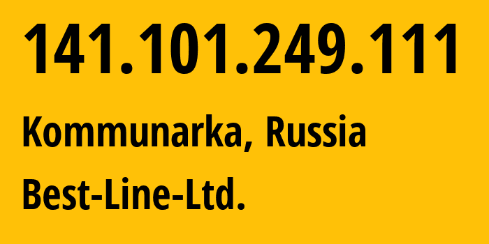 IP address 141.101.249.111 (Kommunarka, Moscow Oblast, Russia) get location, coordinates on map, ISP provider AS207676 Best-Line-Ltd. // who is provider of ip address 141.101.249.111, whose IP address