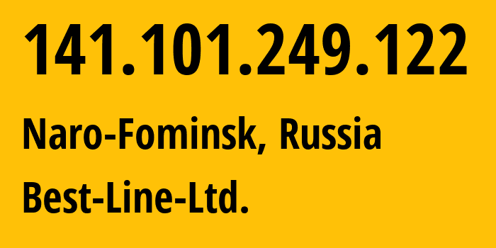 IP-адрес 141.101.249.122 (Наро-Фоминск, Московская область, Россия) определить местоположение, координаты на карте, ISP провайдер AS207676 Best-Line-Ltd. // кто провайдер айпи-адреса 141.101.249.122