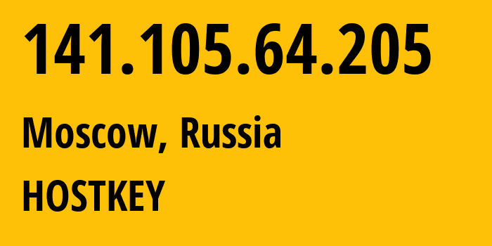 IP address 141.105.64.205 (Moscow, Moscow, Russia) get location, coordinates on map, ISP provider AS50867 HOSTKEY // who is provider of ip address 141.105.64.205, whose IP address