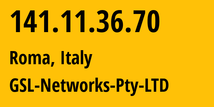 IP-адрес 141.11.36.70 (Рим, Лацио, Италия) определить местоположение, координаты на карте, ISP провайдер AS137409 GSL-Networks-Pty-LTD // кто провайдер айпи-адреса 141.11.36.70