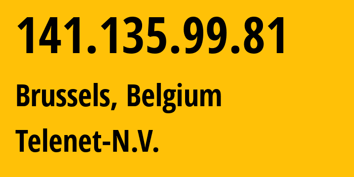 IP-адрес 141.135.99.81 (Брюссель, Брюссельский столичный регион, Бельгия) определить местоположение, координаты на карте, ISP провайдер AS6848 Telenet-N.V. // кто провайдер айпи-адреса 141.135.99.81