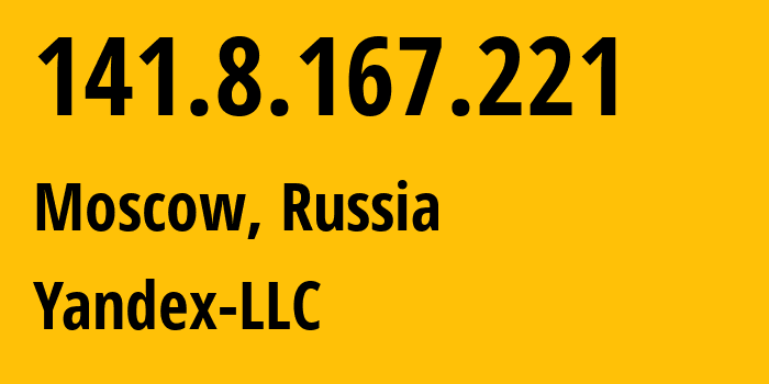 IP-адрес 141.8.167.221 (Москва, Москва, Россия) определить местоположение, координаты на карте, ISP провайдер AS13238 Yandex-LLC // кто провайдер айпи-адреса 141.8.167.221