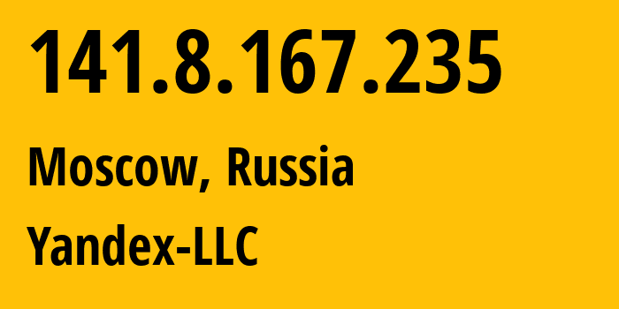 IP-адрес 141.8.167.235 (Москва, Москва, Россия) определить местоположение, координаты на карте, ISP провайдер AS13238 Yandex-LLC // кто провайдер айпи-адреса 141.8.167.235