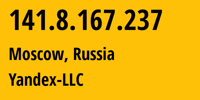 IP-адрес 141.8.167.237 (Москва, Москва, Россия) определить местоположение, координаты на карте, ISP провайдер AS13238 Yandex-LLC // кто провайдер айпи-адреса 141.8.167.237