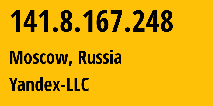 IP-адрес 141.8.167.248 (Москва, Москва, Россия) определить местоположение, координаты на карте, ISP провайдер AS13238 Yandex-LLC // кто провайдер айпи-адреса 141.8.167.248