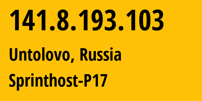 IP-адрес 141.8.193.103 (Юнтолово, Ленинградская область, Россия) определить местоположение, координаты на карте, ISP провайдер AS35278 Sprinthost-P17 // кто провайдер айпи-адреса 141.8.193.103