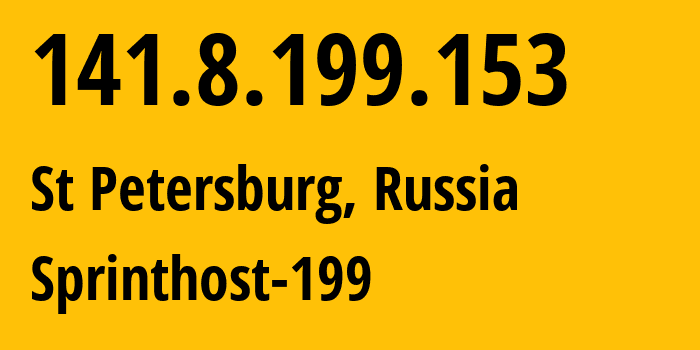 IP address 141.8.199.153 (St Petersburg, St.-Petersburg, Russia) get location, coordinates on map, ISP provider AS35278 Sprinthost-199 // who is provider of ip address 141.8.199.153, whose IP address