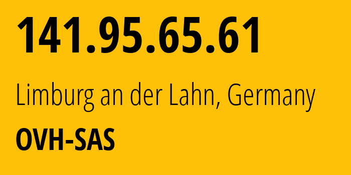 IP-адрес 141.95.65.61 (Лимбург-ан-дер-Лан, Гессен, Германия) определить местоположение, координаты на карте, ISP провайдер AS16276 OVH-SAS // кто провайдер айпи-адреса 141.95.65.61