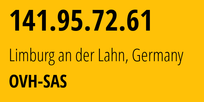 IP-адрес 141.95.72.61 (Лимбург-ан-дер-Лан, Гессен, Германия) определить местоположение, координаты на карте, ISP провайдер AS16276 OVH-SAS // кто провайдер айпи-адреса 141.95.72.61