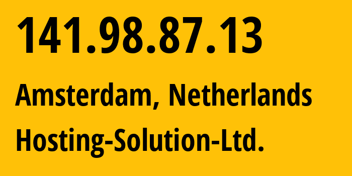 IP address 141.98.87.13 (Amsterdam, North Holland, Netherlands) get location, coordinates on map, ISP provider AS14576 Hosting-Solution-Ltd. // who is provider of ip address 141.98.87.13, whose IP address