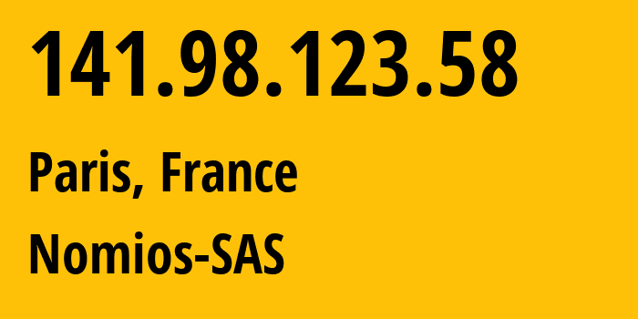 IP address 141.98.123.58 (Paris, Île-de-France, France) get location, coordinates on map, ISP provider AS208773 Nomios-SAS // who is provider of ip address 141.98.123.58, whose IP address