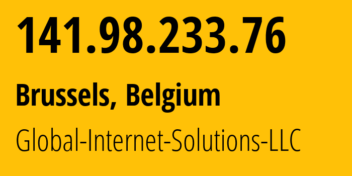 IP address 141.98.233.76 (Brussels, Brussels Capital, Belgium) get location, coordinates on map, ISP provider AS215540 Global-Connectivity-Solutions-LLP // who is provider of ip address 141.98.233.76, whose IP address