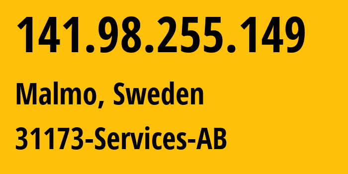 IP address 141.98.255.149 (Malmo, Skåne County, Sweden) get location, coordinates on map, ISP provider AS39351 31173-Services-AB // who is provider of ip address 141.98.255.149, whose IP address