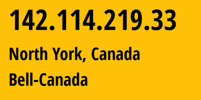 IP address 142.114.219.33 (North York, Ontario, Canada) get location, coordinates on map, ISP provider AS577 Bell-Canada // who is provider of ip address 142.114.219.33, whose IP address