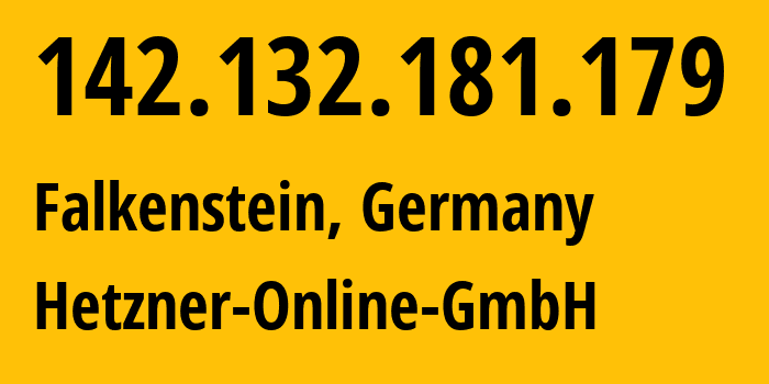 IP-адрес 142.132.181.179 (Фалькенштайн, Саксония, Германия) определить местоположение, координаты на карте, ISP провайдер AS24940 Hetzner-Online-GmbH // кто провайдер айпи-адреса 142.132.181.179