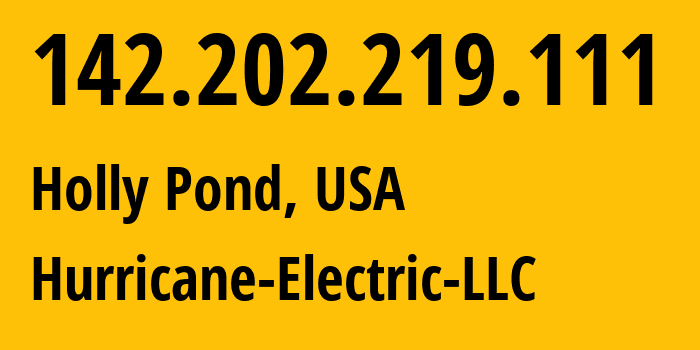 IP-адрес 142.202.219.111 (Holly Pond, Алабама, США) определить местоположение, координаты на карте, ISP провайдер AS6939 Hurricane-Electric-LLC // кто провайдер айпи-адреса 142.202.219.111