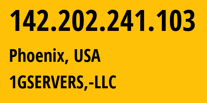 IP-адрес 142.202.241.103 (Финикс, Аризона, США) определить местоположение, координаты на карте, ISP провайдер AS14315 1GSERVERS,-LLC // кто провайдер айпи-адреса 142.202.241.103