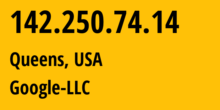 IP-адрес 142.250.74.14 (Queens, Нью-Йорк, США) определить местоположение, координаты на карте, ISP провайдер AS15169 Google-LLC // кто провайдер айпи-адреса 142.250.74.14