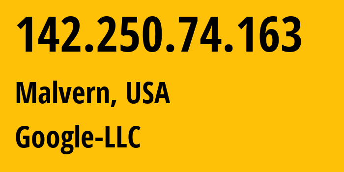 IP-адрес 142.250.74.163 (Malvern, Пенсильвания, США) определить местоположение, координаты на карте, ISP провайдер AS15169 Google-LLC // кто провайдер айпи-адреса 142.250.74.163