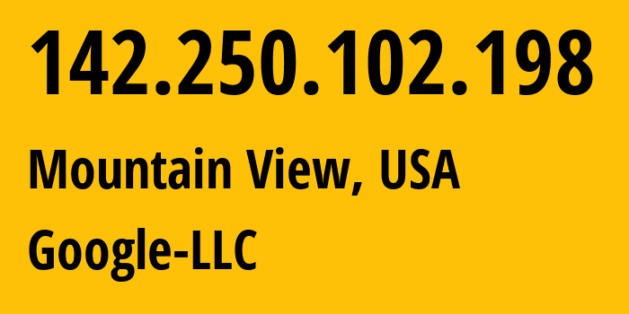 IP address 142.250.102.198 (Mountain View, California, USA) get location, coordinates on map, ISP provider AS15169 Google-LLC // who is provider of ip address 142.250.102.198, whose IP address