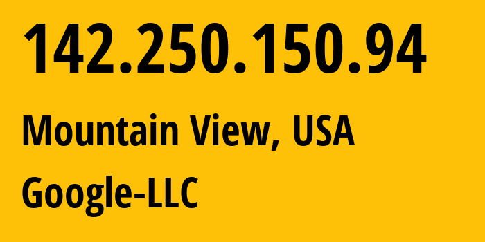 IP address 142.250.150.94 (Mountain View, California, USA) get location, coordinates on map, ISP provider AS15169 Google-LLC // who is provider of ip address 142.250.150.94, whose IP address