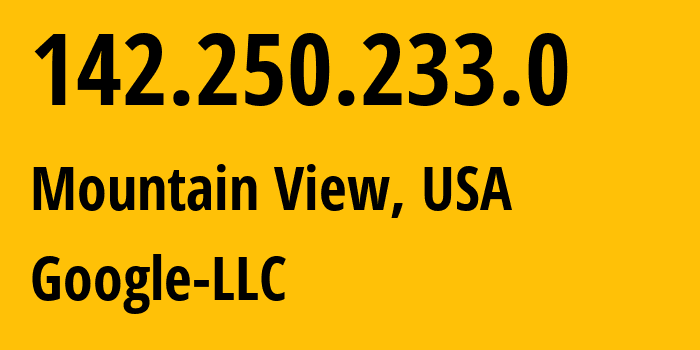 IP address 142.250.233.0 (Mountain View, California, USA) get location, coordinates on map, ISP provider AS15169 Google-LLC // who is provider of ip address 142.250.233.0, whose IP address